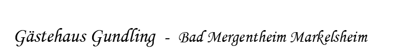 G&auml;stehaus Gundling - Bad Mergentheim Markelsheim